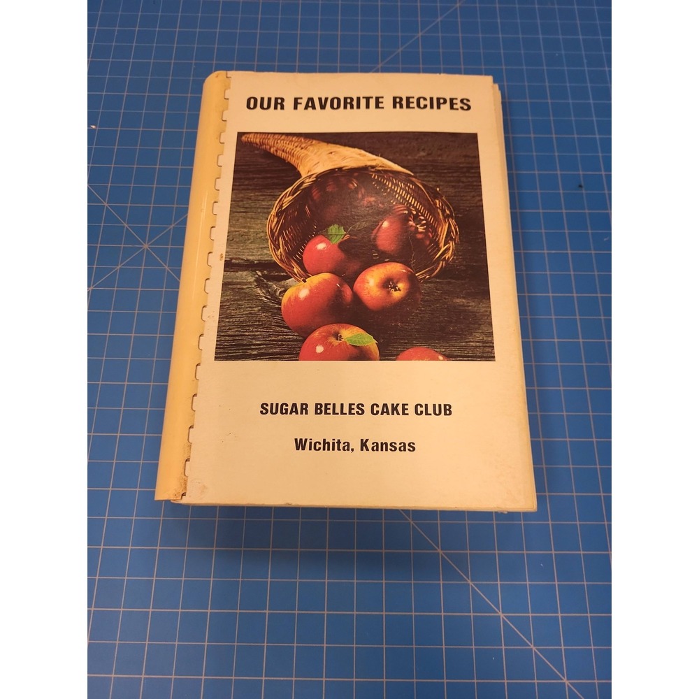 Sugar Belles Cake Club Our Favorite Recipes Cookbook Wichita Kansas Vintage 1981